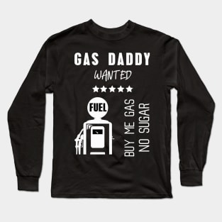 Gas daddy wanted 14 Long Sleeve T-Shirt